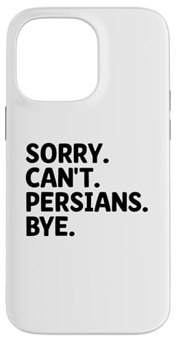 Hülle für iPhone 14 Pro Max Sorry Can't Persians Bye Persian Cat Longhair von Cats Persian Cat Lover Gifts