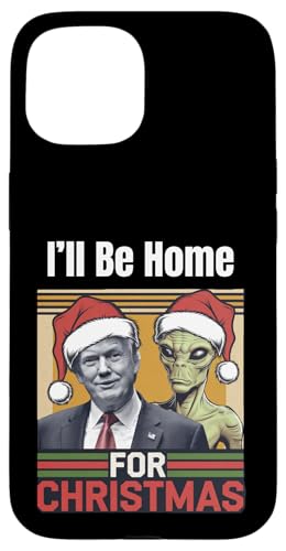 Hülle für iPhone 15 Ich werde zu Weihnachten zu Hause sein. Trump Alien UFO Christmas Holiday von Cats for trump