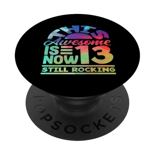 Awesome Is Now 13 Immer noch rockiger 13. Geburtstag PopSockets Klebender PopGrip von Celebrating 13 Years of Teen Life Awesomeness Gift