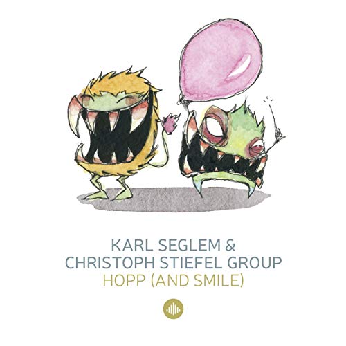 Karl Seglem & Christoph Stiefel Group - Hopp (& Smile) / Monsterjazz von Challenge