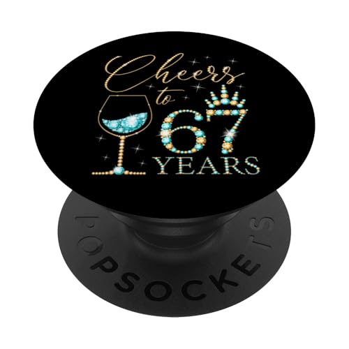 Ein Hoch auf 67-jährige Frauen zum 67. Geburtstag, Frauen, Königinnen, Geburtstag PopSockets Klebender PopGrip von Cheers to My Birthday Golden Yellow & Blue Green