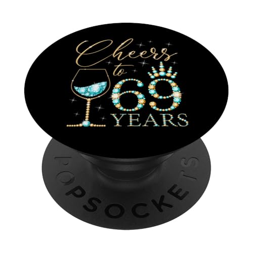 Ein Hoch auf 69-jährige Frauen zum 69. Geburtstag, Frauen, Königinnen, Geburtstag PopSockets Klebender PopGrip von Cheers to My Birthday Golden Yellow & Blue Green