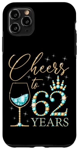 Hülle für iPhone 11 Pro Max Ein Hoch auf 62-jährige Frauen zum 62. Geburtstag, Frauen, Königinnen, Geburtstag von Cheers to My Birthday Golden Yellow & Blue Green