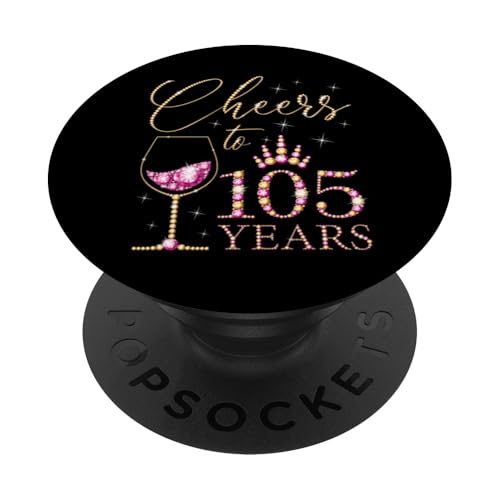 Ein Hoch auf 105 Jahre alte Frauen zum 105. Geburtstag, Frauen, Königinnen PopSockets Klebender PopGrip von Cheers to My Birthday Golden Yellow & Pink