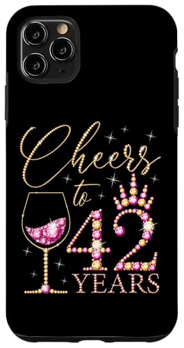 Ein Hoch auf 42-jährige Frauen zum 42. Geburtstag, Frauen, Queens, Geburtstag Hülle für iPhone 11 Pro Max von Cheers to My Birthday Golden Yellow & Pink