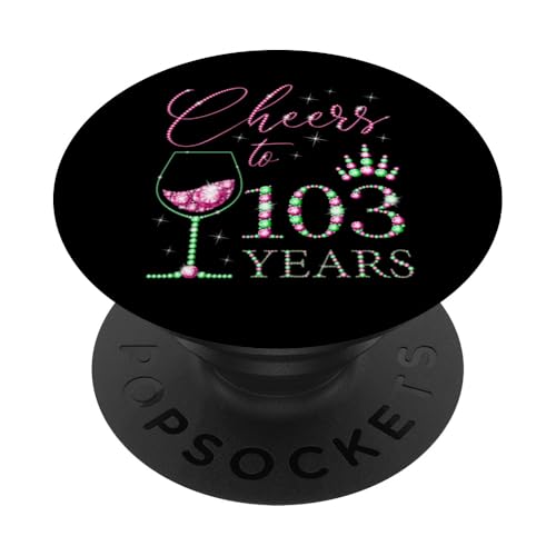 Ein Hoch auf 103 Jahre alte Frauen zum 103. Geburtstag, Frauen, Königinnen PopSockets Klebender PopGrip von Cheers to My Birthday Pink & Green