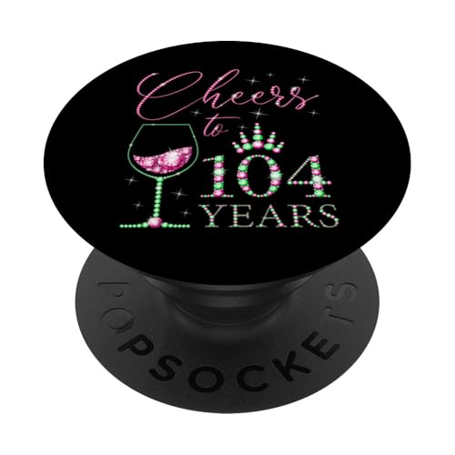 Ein Hoch auf 104-jährige Frauen zum 104. Geburtstag, Frauen, Königinnen PopSockets Klebender PopGrip von Cheers to My Birthday Pink & Green