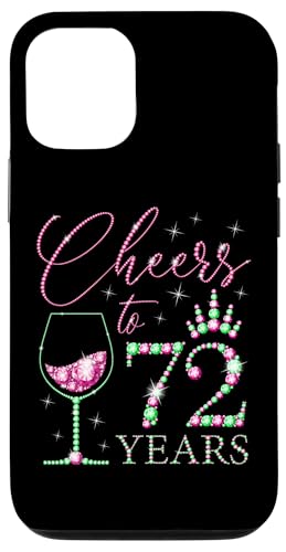 Ein Hoch auf 72-jährige Frauen zum 72. Geburtstag, Frauenköniginnen, Geburtstag Hülle für iPhone 12/12 Pro von Cheers to My Birthday Pink & Green