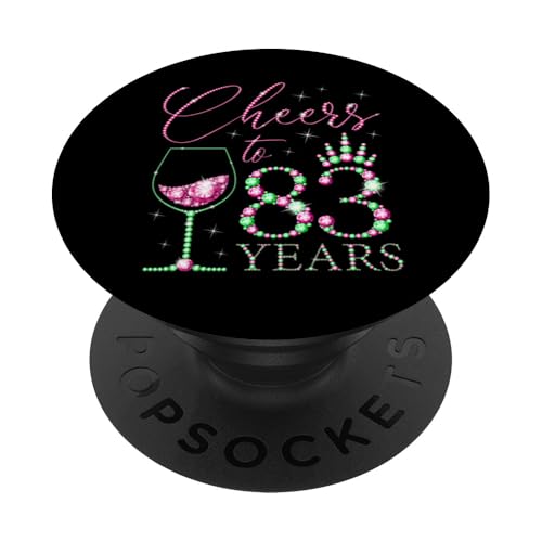 Ein Hoch auf 83-jährige Frauen zum 83. Geburtstag von Frauen und Königinnen zum Geburtstag PopSockets Klebender PopGrip von Cheers to My Birthday Pink & Green