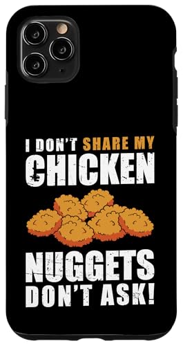 Hülle für iPhone 11 Pro Max I Dont Share My Chicken Nuggets von Chicken Nuggets Liebhaber Designs