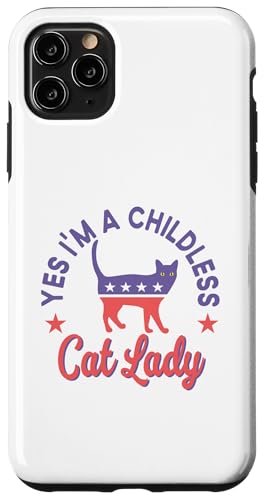 Hülle für iPhone 11 Pro Max Kinderlose Katzendame Wahlwahl USA von Childless Catlady Cute Cat Lady Apparel