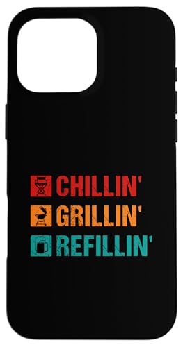 Hülle für iPhone 16 Pro Max Lustiges BBQ Grillen Fleischgrill Smoker Barbecue von Chillin' Grillin' Refillin'