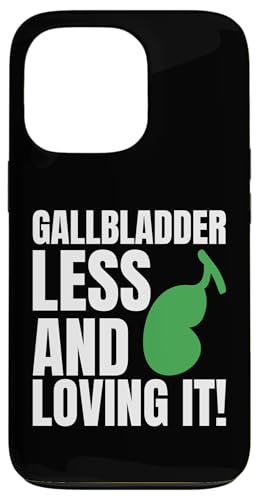 Hülle für iPhone 13 Pro Gallbladder Less And Loving It Gallbladder Removal von Cholezystektomie Gallenblase Design Idee