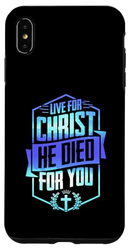 Hülle für iPhone XS Max Lebe für Christus Er ist für dich gestorben von Christian Church Service and Bible Verse Merch