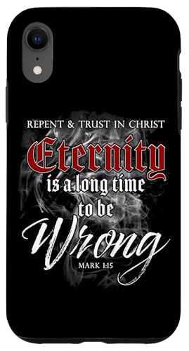Hülle für iPhone XR Evangelism Faith Gospel: Eternity is a Long Time to Be Wrong von Christian Faith & Bible Verse Inspiration