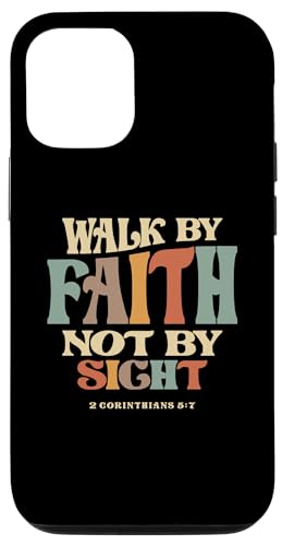 Hülle für iPhone 13 Pro Walk by Faith 2 Corinthians 5:7 Christian Zitat von Christian Religious Quotes CLD Apparel