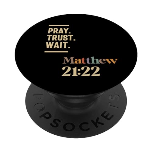 Pray Trust Wait Matthew 21:22 Christian Zitat PopSockets mit austauschbarem PopGrip von Christian Religious Quotes CLD Apparel