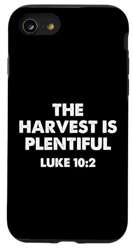 Hülle für iPhone SE (2020) / 7 / 8 The Harvest Is Plentiful Luke 10:2 von Christliche Bibelzitate