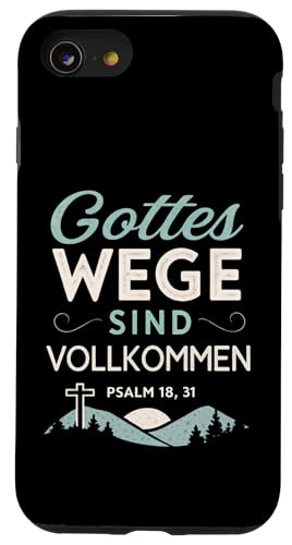 Hülle für iPhone SE (2020) / 7 / 8 Gottes Wege Sind Vollkommen Psalm 18, 31 von Christliche Sprüche