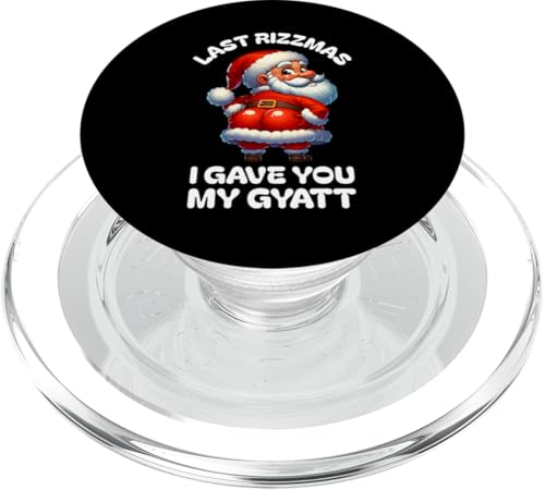 Last Rizzmas I Gave You My Gyatt Funny Santa Naughty Xmas PopSockets PopGrip für MagSafe von Christmas Holiday Wear