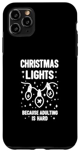 Hülle für iPhone 11 Pro Max Weihnachtsbeleuchtung, weil Erwachsene hart sind von Christmas Lights Because Adulting is Hard Holiday