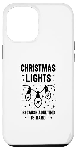 Hülle für iPhone 13 Pro Max Weihnachtsbeleuchtung, weil Erwachsene hart sind von Christmas Lights Because Adulting is Hard Holiday