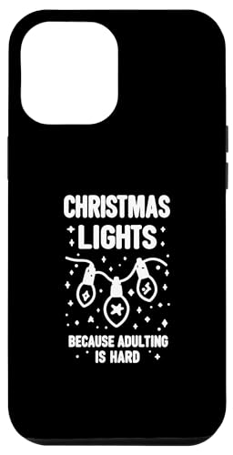 Hülle für iPhone 15 Pro Max Weihnachtsbeleuchtung, weil Erwachsene hart sind von Christmas Lights Because Adulting is Hard Holiday