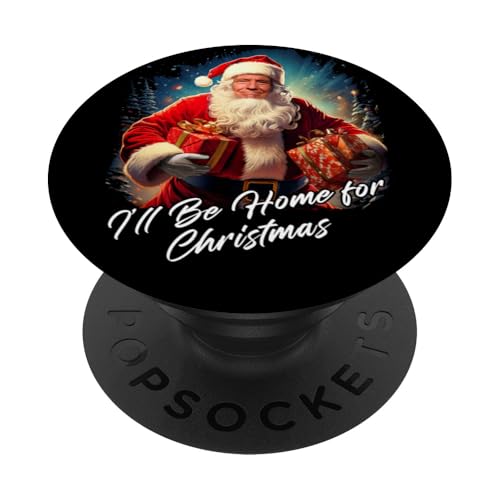 I'll Be Home for Christmas – Trump Santa Funny Graphic PopSockets Klebender PopGrip von Christmas Trump Santa Funny Quote Humor & Graphics