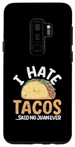 Hülle für Galaxy S9+ Ich hasse Tacos Said No Juan Ever Lustiger Cinco de Mayo Mexikaner von Cinco De Mayo Party Decorations Mexican Gifts