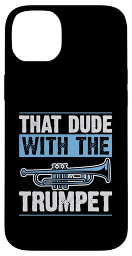 Hülle für iPhone 14 Plus That Dude With The Trompete von Classic Band Class Trumpet Merch With Retro Style