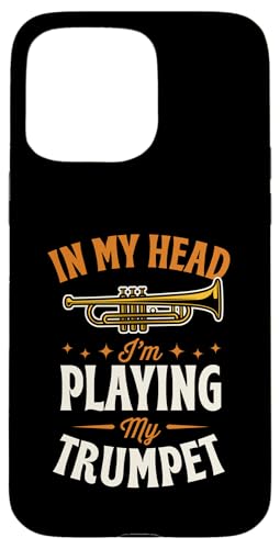 Hülle für iPhone 15 Pro Max In My Head I'm Playing My Trompete von Classic Band Class Trumpet Merch With Retro Style