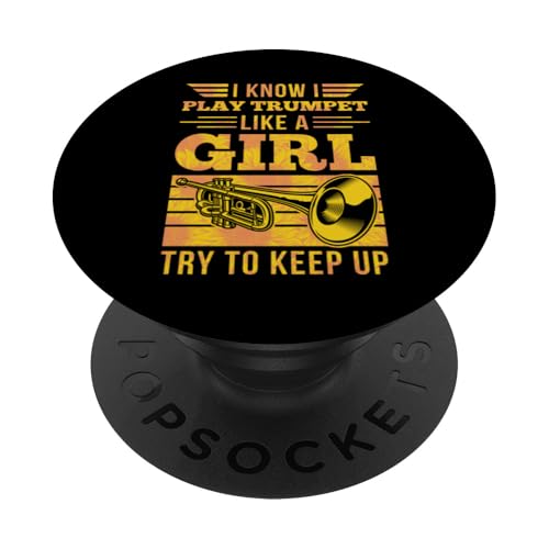 I Know I Play Trompete Like A Girl Try To Keep Up PopSockets Klebender PopGrip von Classic Band Class Trumpet Merch With Retro Style