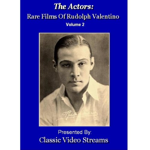 The Actors: Rare Films Of Rudolph Valentino Vol.2 von Classic Video Streams