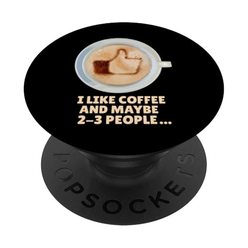 Ich mag Kaffee und vielleicht 2-3 Personen PopSockets mit austauschbarem PopGrip von Coffee Expert CHOICE T for Girl Woman, LIFE & LOVE