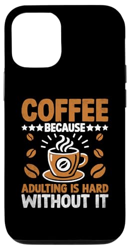 Hülle für iPhone 13 Pro Kaffee, weil Erwachsener ohne ihn hart ist von Coffee Making Caffeine Lover Barista Gifts