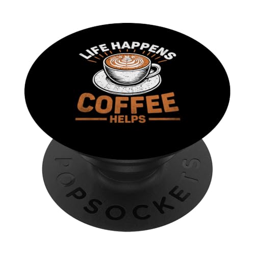 Life Happens Kaffee hilft PopSockets mit austauschbarem PopGrip von Coffee Making Caffeine Lover Barista Gifts