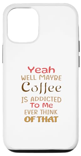 Hülle für iPhone 13 Pro Coffee addicted to me Coffein Lover Graphic Novelty Tee von Coffee lover