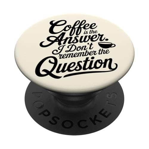 Coffee Lover Is The Answer I Don't Remember Question Women PopSockets Klebender PopGrip von CoffeeCollectives