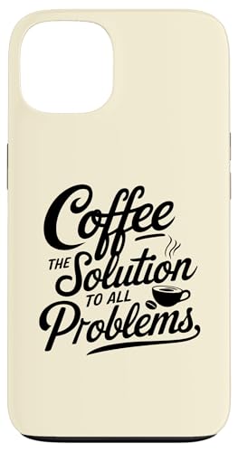 Hülle für iPhone 13 Coffee Lover Die Lösung für alle Probleme Frauen von CoffeeCollectives