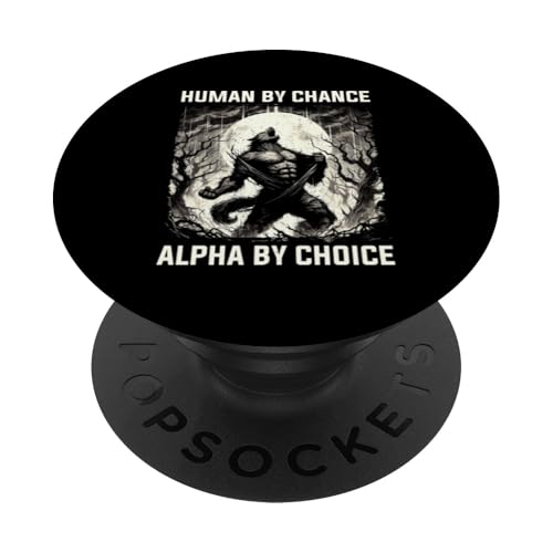 Human By Chance Alpha by Choice Lustiges Wolf-Meme PopSockets Klebender PopGrip von Confident Hilarious Howling Moon Personality Tee