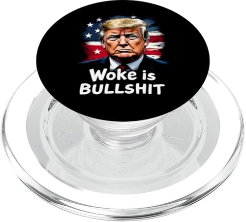 Donald Trump Anti Woke Woke Is Bullshit Politischer Humor PopSockets PopGrip für MagSafe von Conservative Statement Pro Trump Anti Woke Tees