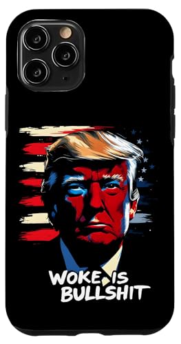 Hülle für iPhone 11 Pro Donald Trump Anti Woke Woke Is Bullshit Politischer Humor von Conservative Statement Pro Trump Anti Woke Tees