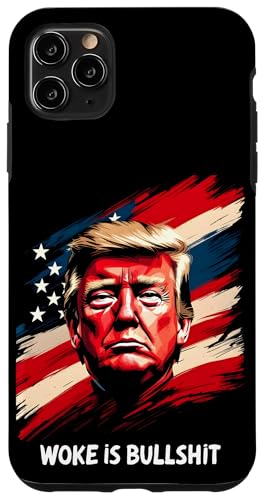 Hülle für iPhone 11 Pro Max Donald Trump Anti Woke Woke Is Bullshit Politischer Humor von Conservative Statement Pro Trump Anti Woke Tees