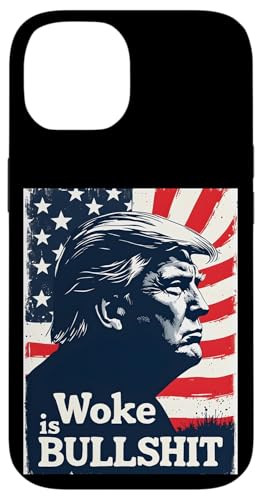 Hülle für iPhone 14 Donald Trump Anti Woke Woke Is Bullshit Politischer Humor von Conservative Statement Pro Trump Anti Woke Tees