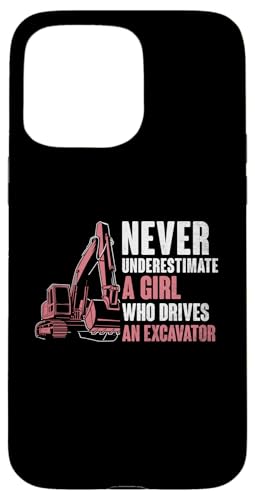 Hülle für iPhone 15 Pro Max Unterschätzen Sie niemals ein Mädchen, das einen Bagger fährt von Construction Excavator Operator Gifts