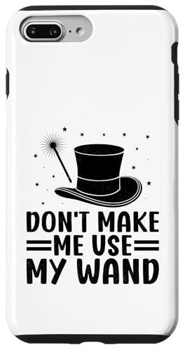 Don't Make Me Use My Wand Magier Kostüm Hülle für iPhone 7 Plus/8 Plus von Cool Magician Gift for Magic Enthusiast