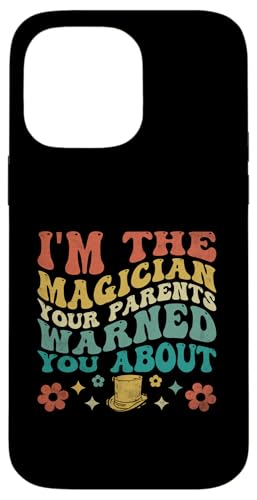 I'm The Magician Your Parents Warned You About Magician Hülle für iPhone 14 Pro Max von Cool Magician Gift for Magic Enthusiast