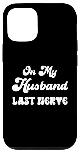 Hülle für iPhone 13 On My Husbands Last Nerve Frau Leben Ehepartner Groovy Zitat von Cool Tees