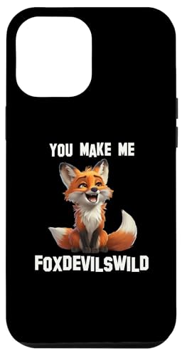 Hülle für iPhone 15 Pro Max You make me Fox devils wild - Fuchsteufelswild Denglisch Fun von Coole Denglische Sprichwörter und Redewendungen
