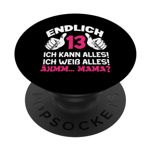 Endlich 13 Ich Kann Alles Weiß Mama Geburtstag PopSockets Klebender PopGrip von Coole Geschenkideen für Teenager 13 Geburtstage